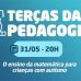 Projeto 'Terças de Pedagogia' terá a última palestra da edição no dia 31 de maio